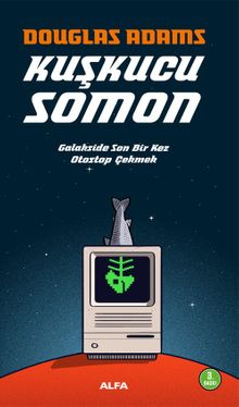 Kuşkucu Somon & Galakside Son Bir Kez Otostop Çekmek