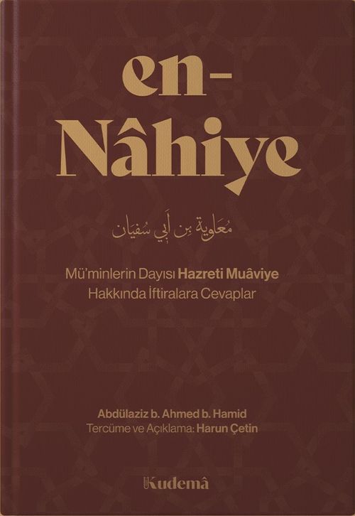 en-Nâhiye – Mü'minlerin Dayısı Hazreti Muâviye Hakkında İftiralara Cevaplar