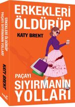 Erkekleri Öldürüp Paçayı Sıyırmanın Yolları