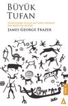 B&uuml;y&uuml;k Tufan & D&uuml;nyadaki Tufan Mitleri &Uuml;zerine Bir Başvuru Kitabı