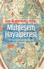 Muhteşem Hayalperest & Yüz İsimli Yolcunun Olağanüstü Hikayesi