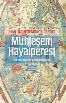 Muhteşem Hayalperest & Yüz İsimli Yolcunun Olağanüstü Hikayesi