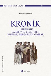 Kronik & Iustinianus Sarayı'nın Gözünden Hunlar, Bulgarlar, Gotlar
