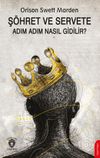 Ş&ouml;hret ve Servete Adım Adım Nasıl Gidilir ?