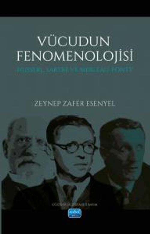 Vücudun  Fenomenolojisi Husserl, Sartre Ve Merleau-Ponty
