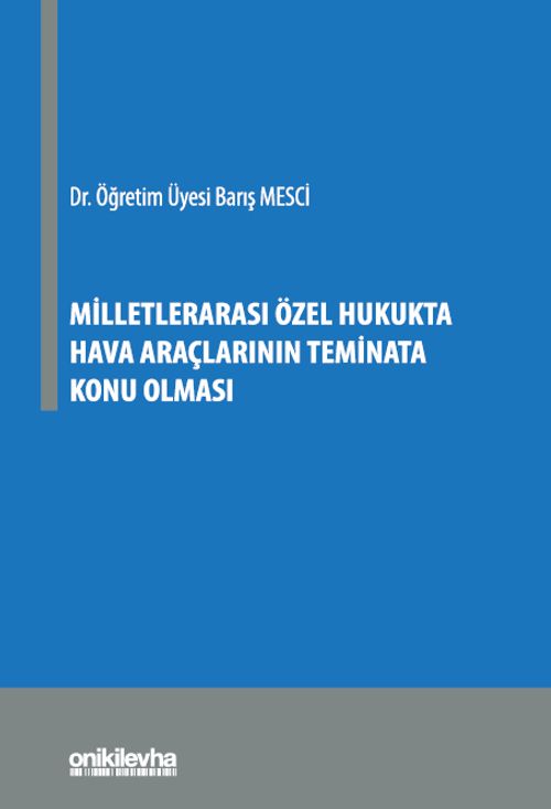 Milletlerarası Özel Hukukta Hava Araçlarının Teminata Konu Olması