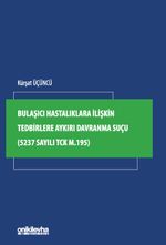 Bulaşıcı Hastalıklara İlişkin Tedbirlere Aykırı Davranma Suçu (5237 Sayılı TCK m.195)