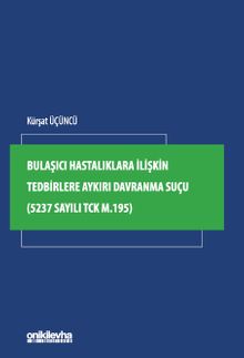 Bulaşıcı Hastalıklara İlişkin Tedbirlere Aykırı Davranma Suçu (5237 Sayılı TCK m.195)