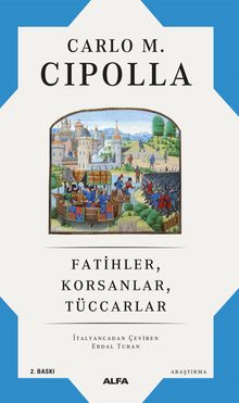 Fatihler, Korsanlar, Tüccarlar