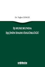 İş Hukukunda İşçinin İfade Özgürlüğü