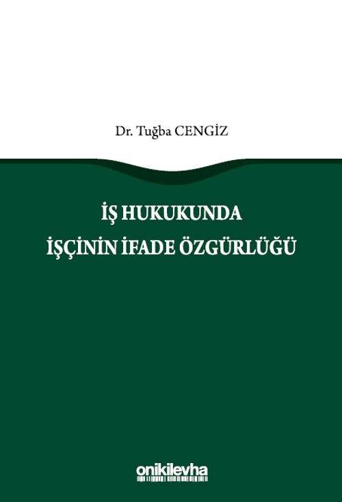 İş Hukukunda İşçinin İfade Özgürlüğü