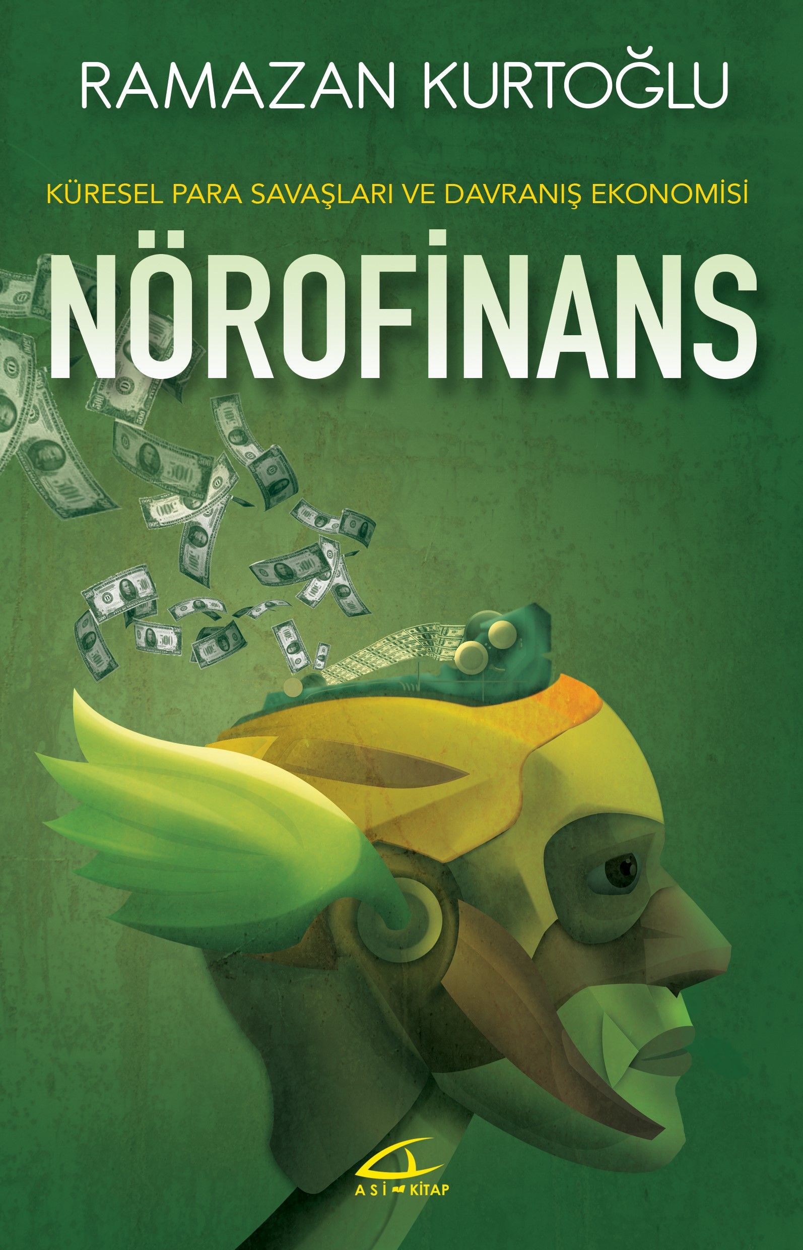Nörofinans - Küresel Para Savaşları ve Davranış Ekonomisi (Dr