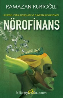 Nörofinans & Küresel Para Savaşları ve Davranış Ekonomisi - Dr. Ramazan Kurtoğlu