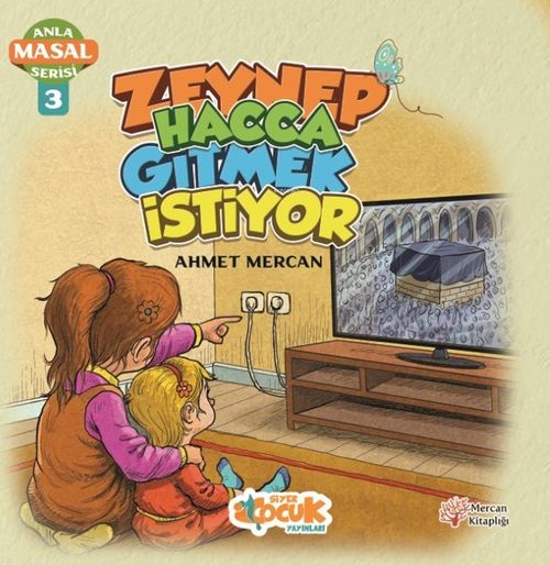 Zeynep Hacca Gitmek İstiyor / Anla Masal Serisi 3