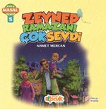 Zeynep Ramazanı Çok Sevdi / Anla Masal Serisi 5