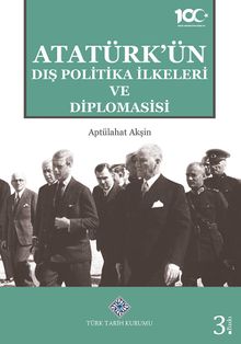 Atatürk'ün Dış Politika İlkeleri Diplomasisi
