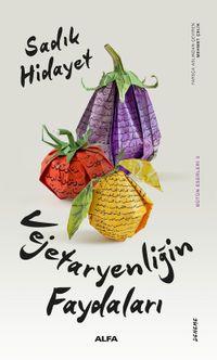 Vejetaryenliğin Faydaları / Bütün Eserleri 3