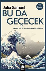 Bu Da Geçecek & Değişim, Kriz ve Umut Dolu Başlangıç Hikayeleri 