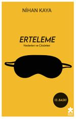 Erteleme & Nedenleri ve Çözümleri