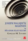 Joseph Walser’in Makinesi ve Bir Adam: Klaus Klump