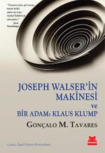 Joseph Walser'in Makinesi ve Bir Adam: Klaus Klump