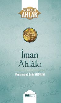İman Ahlakı / Muhteşem Ahlak 5