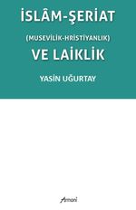 İslam-Şeriat (Musevilik - Hristiyanlık) ve Laiklik