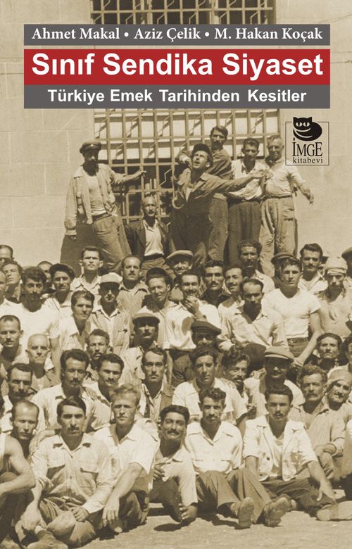 Sınıf Sendika Siyaset & Türkiye Emek Tarihinden Kesitler