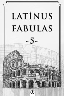 Latinus Fabulas 5 / Latince Öyküler 5