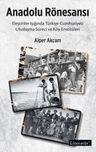 Anadolu Rönesansı &amp; Eleştiriler Işığında Türkiye Cumhuriyeti Uluslaşma Süreci ve Köy Enstitüleri