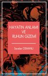 Hayatın Anlamı ve Ruhun Gizemi