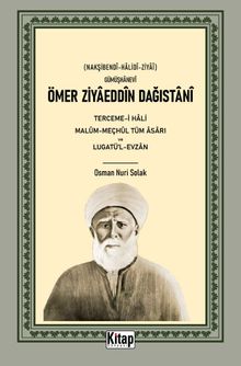 Ömer Ziyaeddin Dağıstani Tercemi-i Hali Malum-Meçhul Tüm Asarı ve Lugatül-Evzan