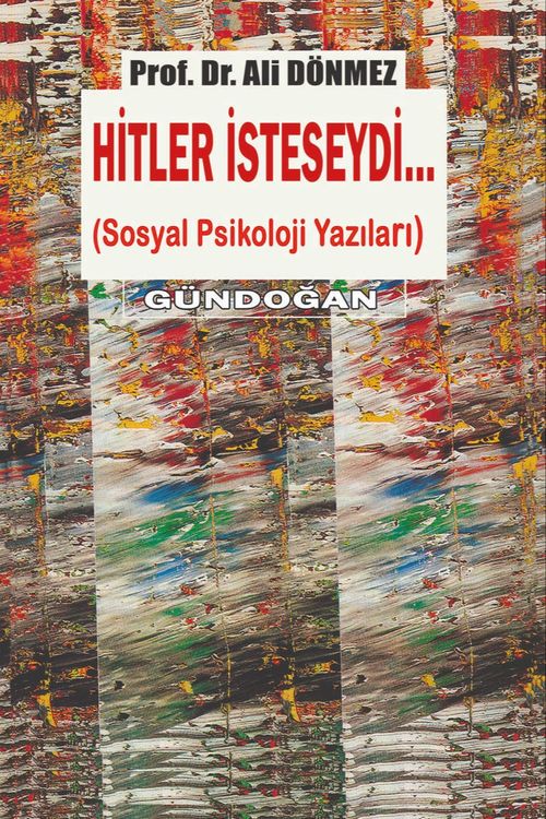 Hitler İsteseydi... & Sosyal Psikoloji Yazıları