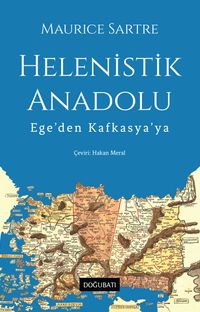 Helenistik Anadolu & Ege'den Kafkasya'ya