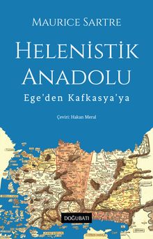 Helenistik Anadolu & Ege'den Kafkasya'ya
