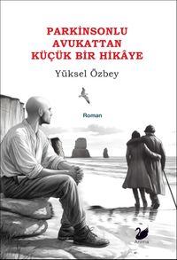 Parkinsonlu Avukattan Küçük Bir Hikaye