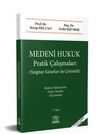 Medeni Hukuk Pratik &Ccedil;alışmaları (Yargıtay Kararları ile &Ccedil;&ouml;z&uuml;ml&uuml;)