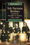 Tek Partinin İktidarı & T&uuml;rkiye'de Se&ccedil;imler ve Siyaset (1923-1946)
