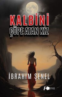 Kalbini Çöpe Atan Kız