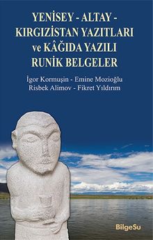Yenisey-Altay-Kırgızistan Yazıtları ve Kağıda Yazılı Runik Belgeler