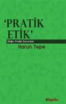 Pratik Etik &amp; Etiğin Bilgesel Sorunları