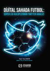 Dijital Sahada Futbol: S&uuml;per Lig Kul&uuml;plerinin Twitter Analizi