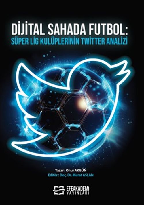 Dijital Sahada Futbol: Süper Lig Kulüplerinin Twitter Analizi