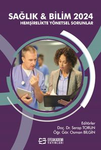 Sağlık - Bilim 2024: Hemşirelikte Yönetsel Sorunlar