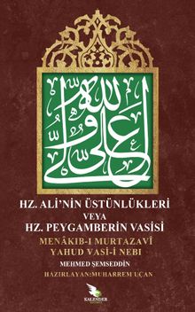 Hz. Ali el-Murtaza'nın Üstünlükleri veya Hz. Peygamberin Vasisi