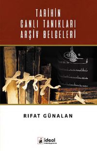 Tarihin Canlı Tanıkları Arşiv Belgeleri 