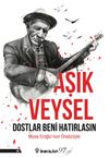 Aşık Veysel Dostlar Beni Hatırlasın