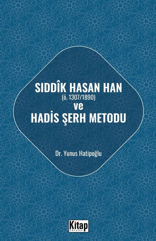 Sıddık Hasan Han (ö. 1307/1890) ve Hadis Şerh Metodu