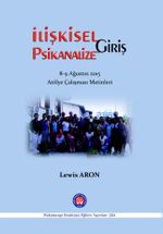 İlişkisel Psikanalize Giriş 8-9 Ağustos 2015 Atölye Çalışması Metinleri