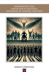 G&ouml;r&uuml;nmeyen G&uuml;&ccedil;: Engellilik ve Eşitliğin Toplumsal ve Tarihsel Ser&uuml;veni